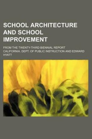 Cover of School Architecture and School Improvement; From the Twenty-Third Biennial Report