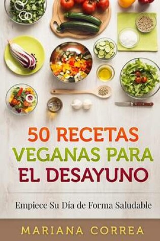 Cover of 50 RECETAS VEGANAS Para el DESAYUNO