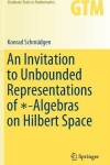 Book cover for An Invitation to Unbounded Representations of  -Algebras on Hilbert Space