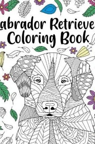 Cover of Labrador Retriever Coloring Book