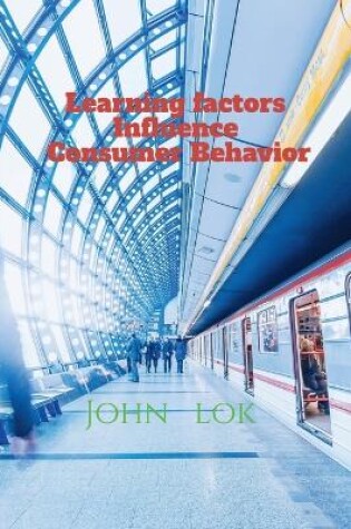 Cover of Learning factors Influence Consumer Behavior