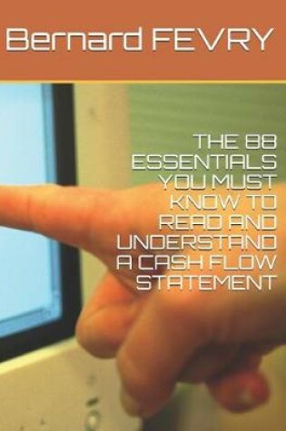 Cover of The 88 Essentials You Must Know to Read and Understand a Cash Flow Statement