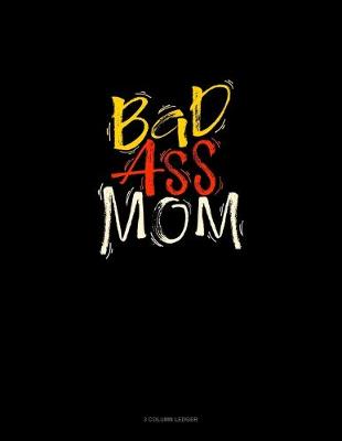 Cover of Bad Ass Mom