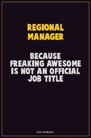 Cover of Regional Manager, Because Freaking Awesome Is Not An Official Job Title