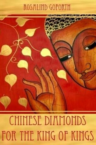 Cover of Chinese Diamonds for the King of Kings (Illustrated)