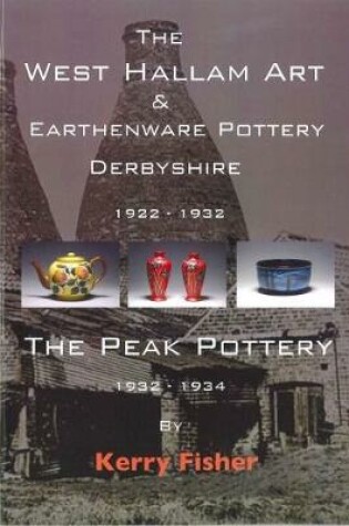Cover of The West Hallam Art & Earthenware Pottery Derbyshire 1922-1932