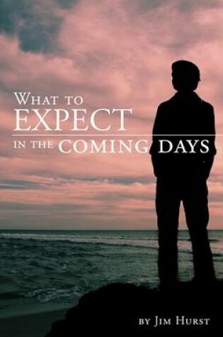 Cover of What to Expect in the Coming Days
