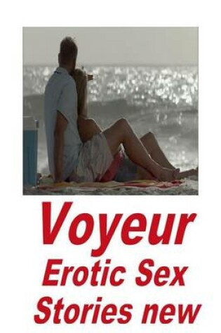 Cover of Voyeur Erotic Sex Stories new