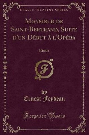 Cover of Monsieur de Saint-Bertrand, Suite d'Un Début À l'Opéra