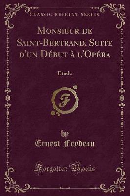 Book cover for Monsieur de Saint-Bertrand, Suite d'Un Début À l'Opéra