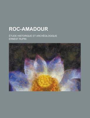 Book cover for Roc-Amadour; Etude Historique Et Archeologique