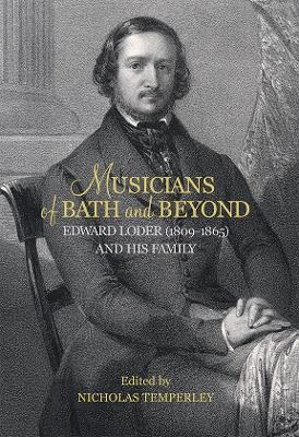 Book cover for Musicians of Bath and Beyond: Edward Loder (1809-1865) and his Family