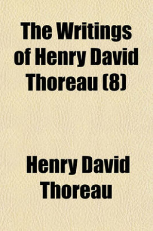 Cover of The Writings of Henry David Thoreau (8)