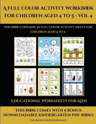 Cover of Educational Worksheets for Kids (A full color activity workbook for children aged 4 to 5 - Vol 4)