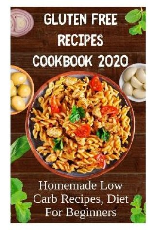 Cover of Gluten Free Recipes Cookbook 2020