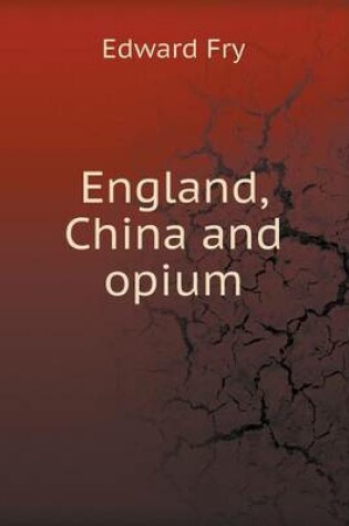 Cover of England, China and opium