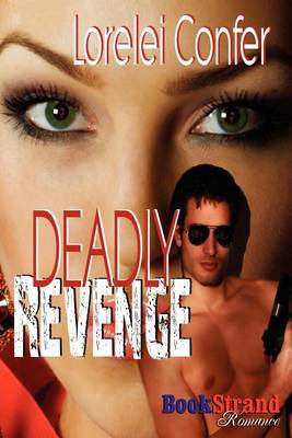 Book cover for Deadly Revenge (Bookstrand Publishing Romance)