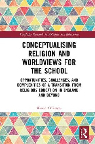 Cover of Conceptualising Religion and Worldviews for the School