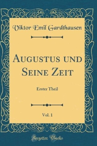 Cover of Augustus Und Seine Zeit, Vol. 1