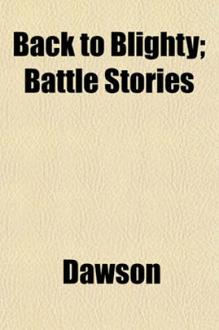 Cover of Back to Blighty; Battle Stories
