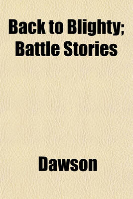 Book cover for Back to Blighty; Battle Stories