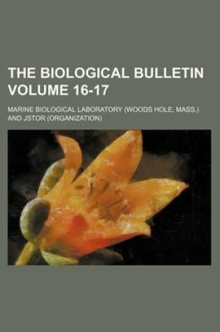 Cover of The Biological Bulletin Volume 16-17