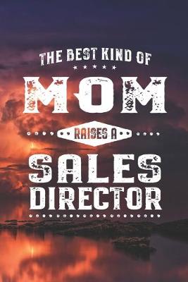 Book cover for The Best Kind Of Mom Raises A Sales Director