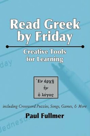 Cover of Read Greek by Friday: Creative Tools for Learning