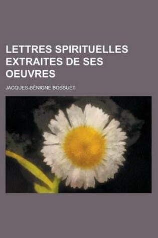 Cover of Lettres Spirituelles Extraites de Ses Oeuvres