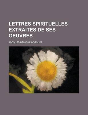 Book cover for Lettres Spirituelles Extraites de Ses Oeuvres