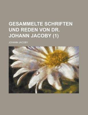 Book cover for Gesammelte Schriften Und Reden Von Dr. Johann Jacoby (1)