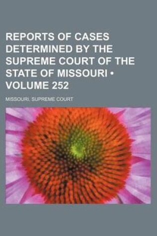 Cover of Reports of Cases Determined by the Supreme Court of the State of Missouri (Volume 252)