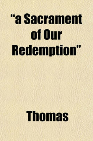 Cover of A Sacrament of Our Redemption