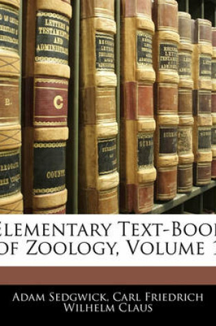 Cover of Elementary Text-Book of Zoology, Volume 1