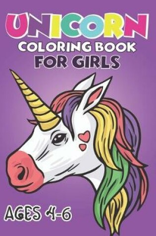 Cover of Unicorn Coloring Book For Girls Ages 4-6