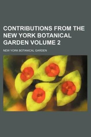 Cover of Contributions from the New York Botanical Garden Volume 2