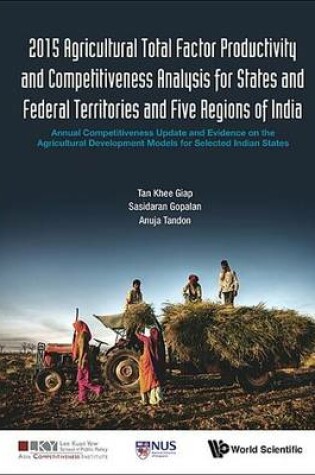 Cover of 2015 Agricultural Total Factor Productivity and Competitiveness Analysis for States and Federal Territories and Five Regions of India