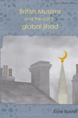 Cover of British Muslims and the Call to Global Jihad