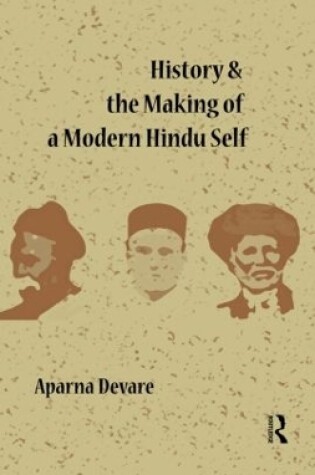 Cover of History and the Making of a Modern Hindu Self