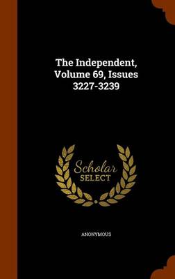 Book cover for The Independent, Volume 69, Issues 3227-3239