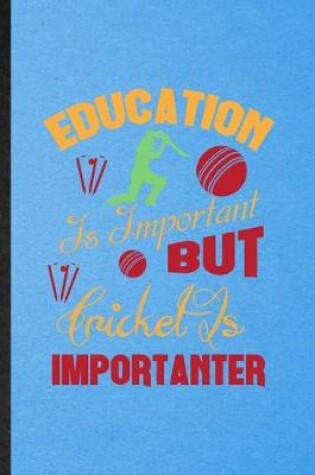 Cover of Education Is Important but Cricket Is Importanter