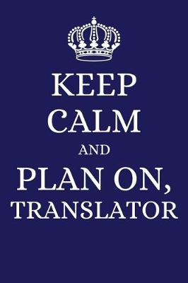 Book cover for Keep Calm and Plan on Translator