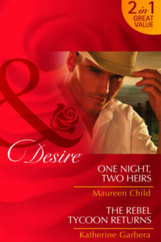 Cover of One Night, Two Heirs/ The Rebel Tycoon Returns