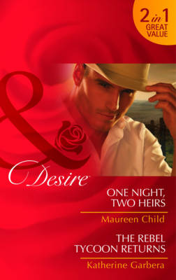 Cover of One Night, Two Heirs/ The Rebel Tycoon Returns