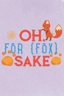 Book cover for Oh For Fox sake