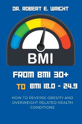 Book cover for From BMI 30+ TO BMI 18.0 TO 24.9