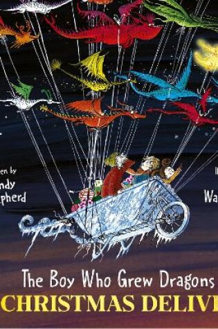 Cover of The Boy Who Grew Dragons: A Christmas Delivery