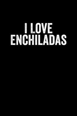 Book cover for I Love Enchiladas