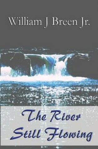 Cover of The River Still Flowing