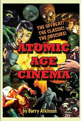 Book cover for Atomic Age Cinema The Offbeat, the Classic and the Obscure